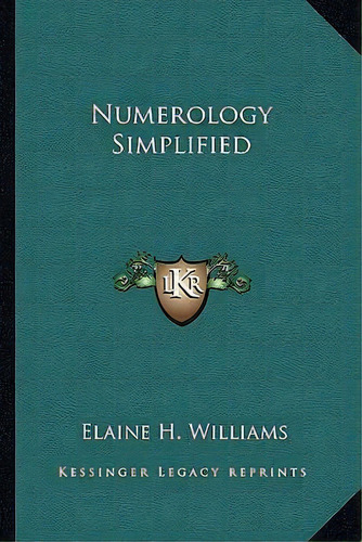 Numerology Simplified, De Elaine H Williams. Editorial Kessinger Publishing, Tapa Blanda En Inglés