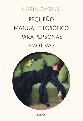 Pequeño Manual Filosófico Para Personas Emotivas (paidos)