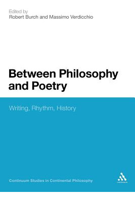 Libro Between Philosophy And Poetry: Writing, Rhythm, His...