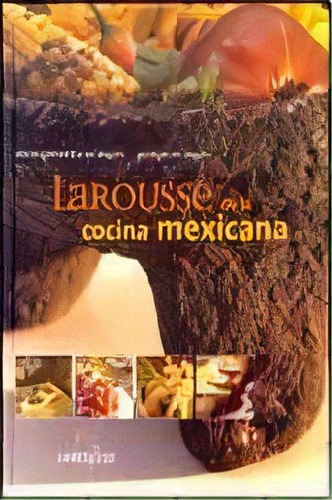 Larousse De La Cocina Mexicana   2 Ed, De Alicia Gironella De'angeli. Editorial Larousse, Tapa Dura En Español