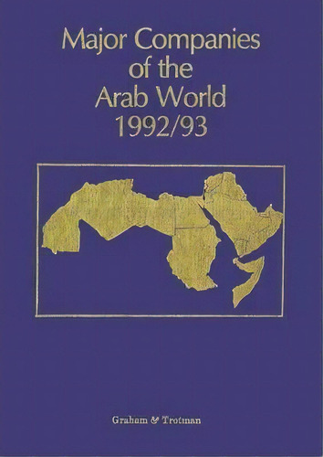 Major Companies Of The Arab World 1992/93, De G. Bricault. Editorial Springer, Tapa Blanda En Inglés