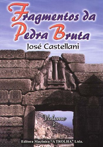 Libro Fragmentos Da Pedra Bruta Vol 03 De Castellani Jose M