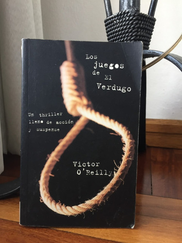 Los Juegos De El Verdugo  Victor O Reilly Ediciones B