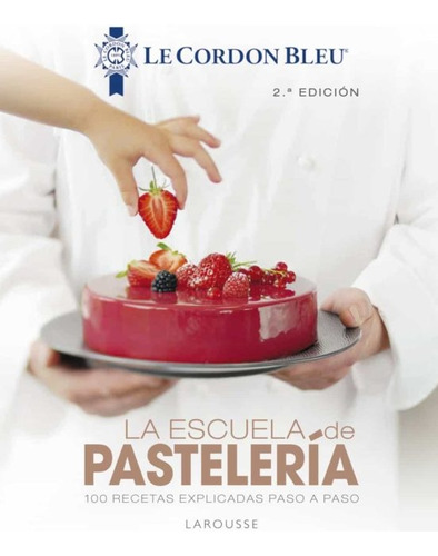 Escuela De Pasteleria - Le Cordon Bleu - Le Cordon Bleu