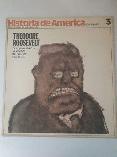 Historia De América En El Siglo Xx N° 3. Roosevelt.  Ceal. 