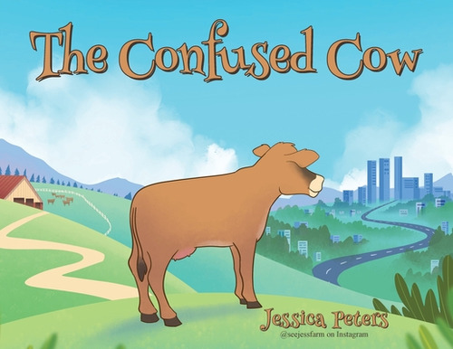 The Confused Cow, De Peters, Jessica. Editorial Page Pub, Tapa Blanda En Inglés