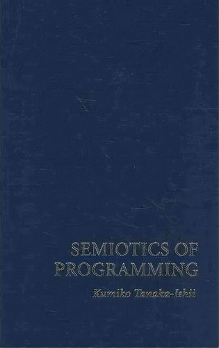 Semiotics Of Programming, De Kumiko Tanaka-ishii. Editorial Cambridge University Press, Tapa Dura En Inglés
