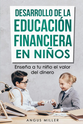 Libro: Desarrollo De La Educación Financiera En Niños: