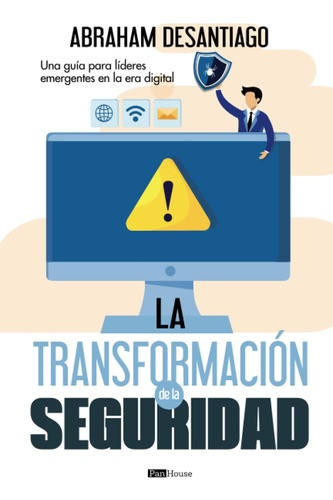 Libro: La Transformación De La Seguridad: Una Guía Para Líde