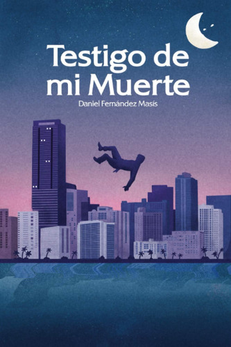 Libro: Testigo De Mi Muerte (spanish Edition)