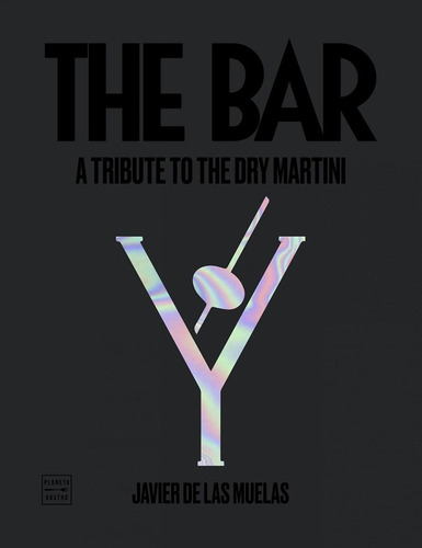 The Bar (inglés): A Tribute To The Dry Martini - Javier De L