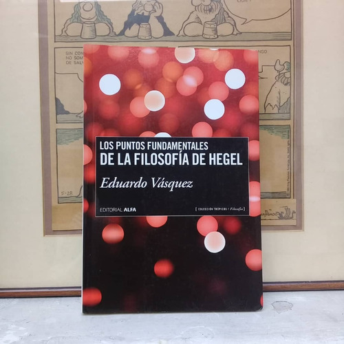 Los Puntos Fundamentales De La Filosofía Hegel-eduardo V.