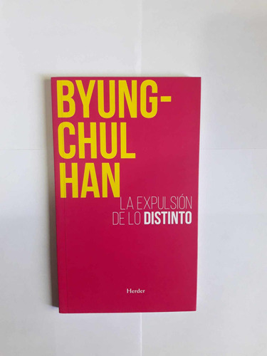 La Expulsión De Lo Distinto / Byung- Chul Han