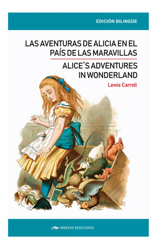 Alice´s Adventures In Wonderland / Las Aventuras De Alicia, De Carroll, Lewis. Editorial Mestas Ediciones, Tapa Blanda, Edición 1 En Inglés, 2019