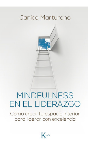 Mindfulness En El Liderazgo - Janice Marturano