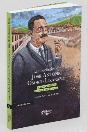 Libro La Novelistica De Jose Antonio Osorio Lizarazo