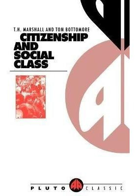Citizenship And Social Class - T. H. Marshall