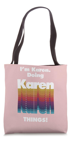 Soy Karen Haciendo Cosas De Karen Nombre De Cumpleaños Diver