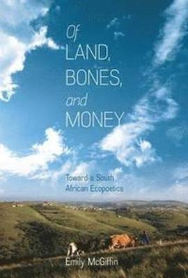 Libro Of Land, Bones, And Money : Toward A South African ...