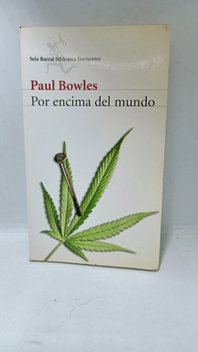 Por Encima Del Mundo - Paul Bowles - Literatura Inglesa 