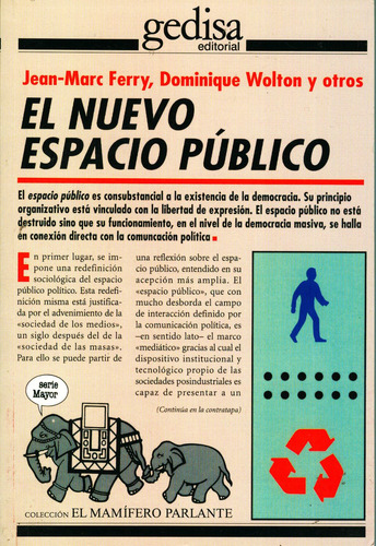 El nuevo espacio público, de Wolton, Dominique. Serie Mamífero Parlante Editorial Gedisa en español, 1998