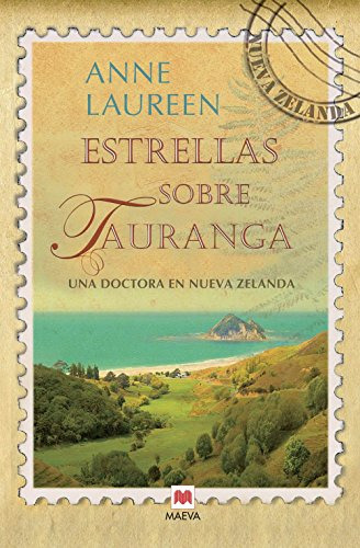Libro Estrellas Sobre Tauranga Una Doctora En Nueva Zelanda