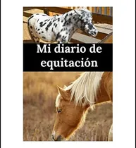 Comprar Libro: Mi Diario De Equitación: Horse Journal | Libro De | Y
