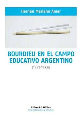 Bourdieu En El Campo Educativo Argentino - Hernan Mariano Am