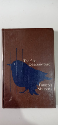 Therese Desqueyroux Francois Mauriac Circulo De Lectores