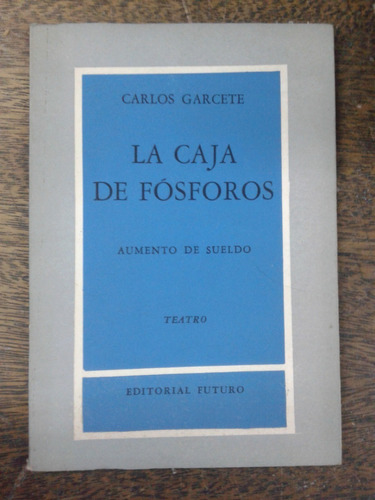 La Caja De Fosforos / Aumento De Sueldo * Carlos Garcete *