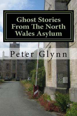 Libro Ghost Stories From The North Wales Asylum: A Person...