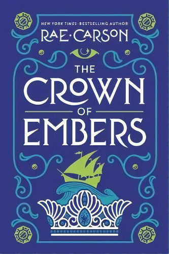 The Crown Of Embers, De Rae Carson. Editorial Greenwillow Books, Tapa Blanda En Inglés