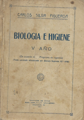 Biología E Higiene V Año  /  Carlos Silva Figueroa  /  1937