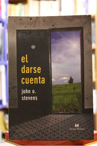 El Darse Cuenta - John O. Stevens