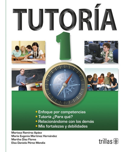 Tutoría 1, De Ramirez Apaez, Marissa Martinez Hernandez, Maria Eugenia Diaz Flores, Martha Perez Mendia, Elsa Daniela., Vol. 1. Editorial Trillas, Tapa Blanda, Edición 1a En Español, 2013