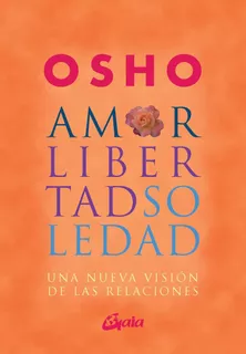 Libro Amor Libertad Soledad - Osho