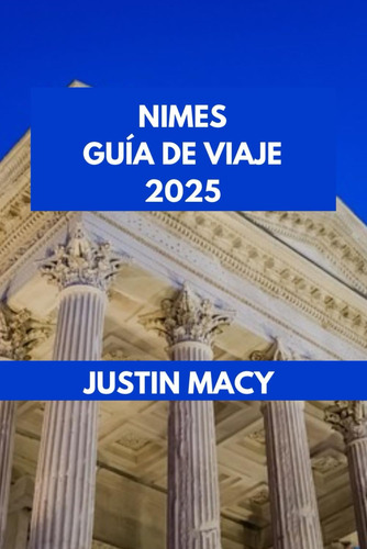 Nimes Guía De Viaje: Experimente Nîmes : La Perspectiv 61ipl