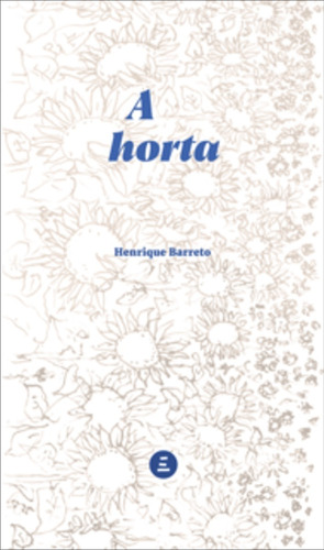 Livro: A Horta - Henrique Barreto