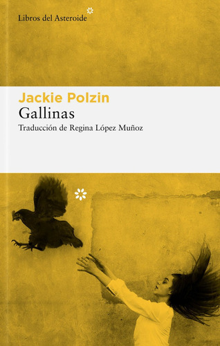 Gallinas, De Polzin, Jackie. Editorial Libros Del Asteroide S.l, Tapa Blanda En Español