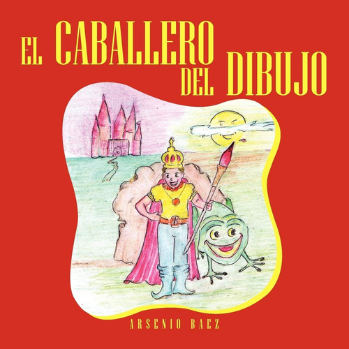 Libro: El Caballero Del Dibujo (spanish Edition)