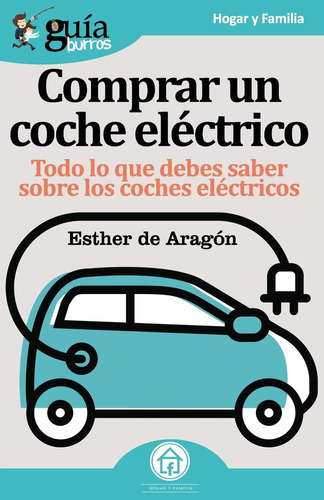 Libro: Guíaburros Coche Eléctrico: Todo Lo Que Debes Saber