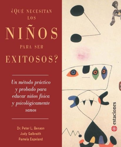 Que Necesitan Los Niños Para Ser Exitosos, De Peter - Galbraigth  Judy Benson. Editorial Troquel, Tapa Blanda, Edición 1 En Español