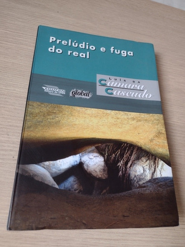 Prelúdio E Fuga Do Real - Luís Da Câmara Cascudo