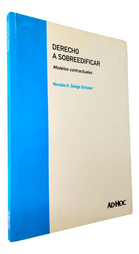 Derecho A Sobreedificar -  Soligo Schuler, Nicolás A.