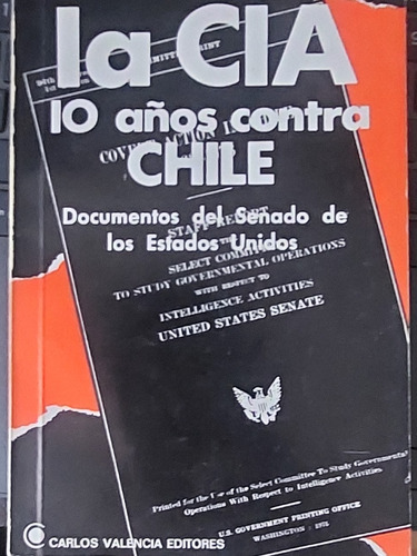 La Cia 10 Años En Chile Documentos Del Senado De  Usa