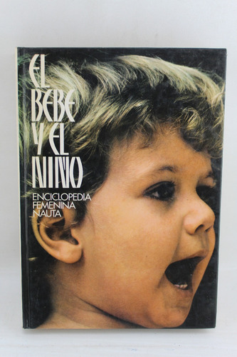 L2770 El Bebe Y El Niño -- Enciclopedia Femenina Nauta