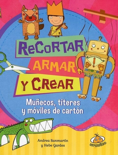 Recortar Armar Y Crear - Gardes H (libro)