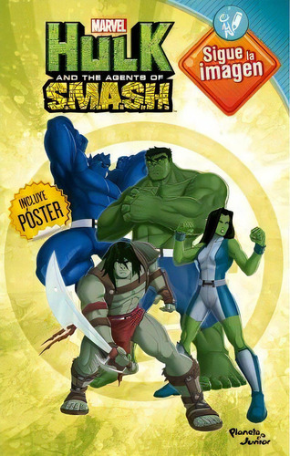 Hulk Y Los Agentes De Smash - Sigue La Imagen: Músculos, armas y mucha acción., de Varios autores. Serie 9584241986, vol. 1. Editorial Grupo Planeta, tapa blanda, edición 2014 en español, 2014