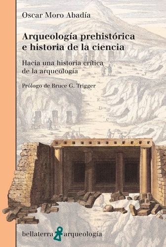 Arqueologia Prehistorica E Ha.de La Ciencia - Moro Abadia...