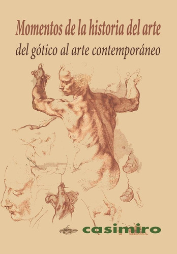 Momentos de la historia del arte, de Varios autores. Editorial Casimiro Libros, tapa blanda en español
